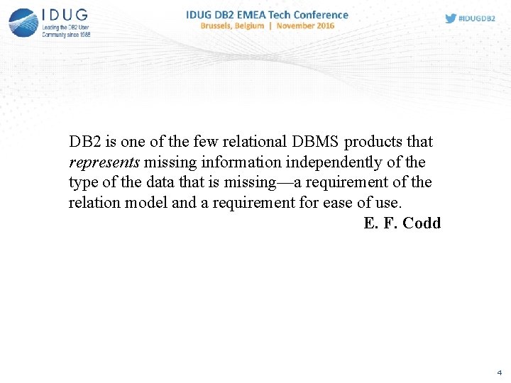 DB 2 is one of the few relational DBMS products that represents missing information