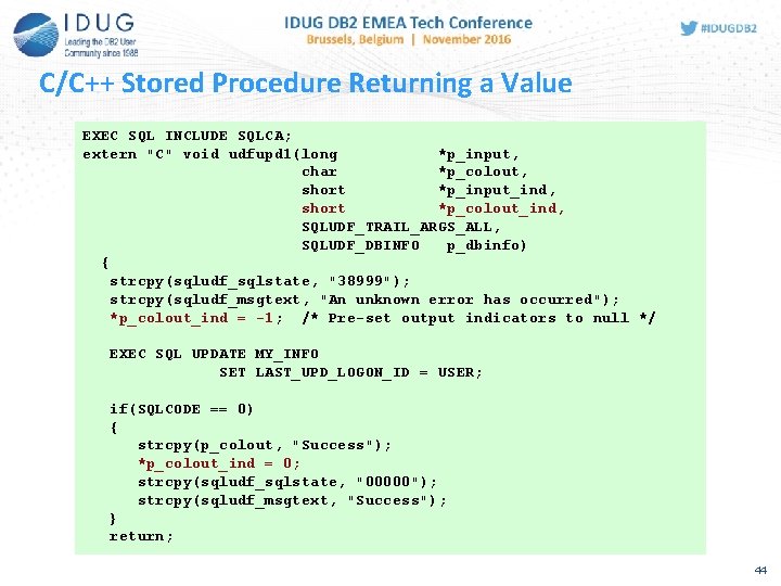 C/C++ Stored Procedure Returning a Value EXEC SQL INCLUDE SQLCA; extern "C" void udfupd