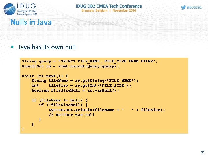 Nulls in Java • Java has its own null String query = "SELECT FILE_NAME,