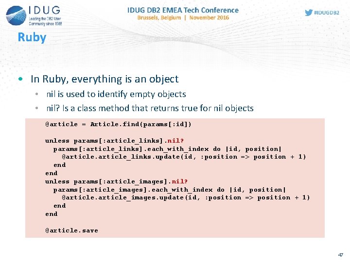 Ruby • In Ruby, everything is an object • nil is used to identify