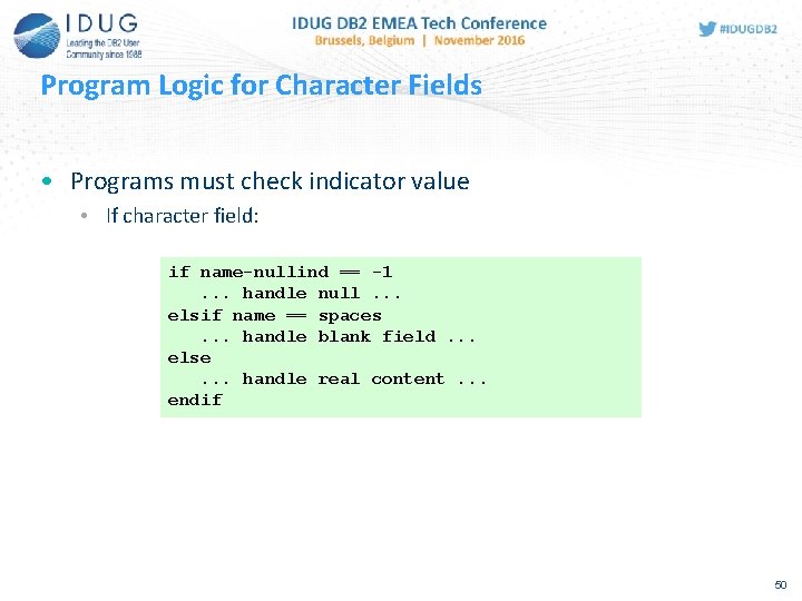 Program Logic for Character Fields • Programs must check indicator value • If character