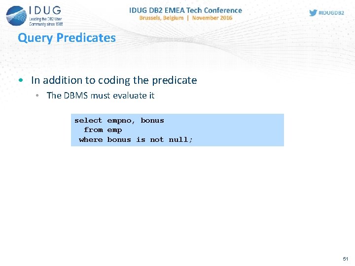 Query Predicates • In addition to coding the predicate • The DBMS must evaluate