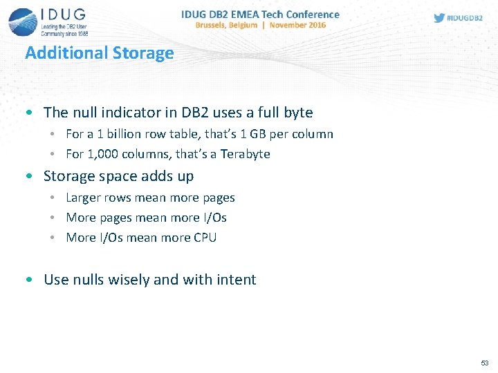 Additional Storage • The null indicator in DB 2 uses a full byte •