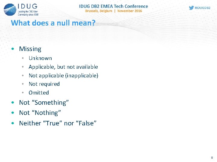 What does a null mean? • Missing • • • Unknown Applicable, but not