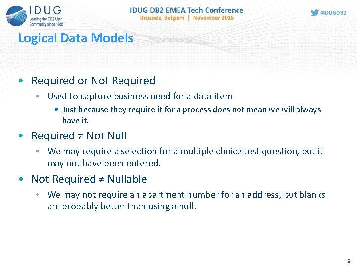 Logical Data Models • Required or Not Required • Used to capture business need