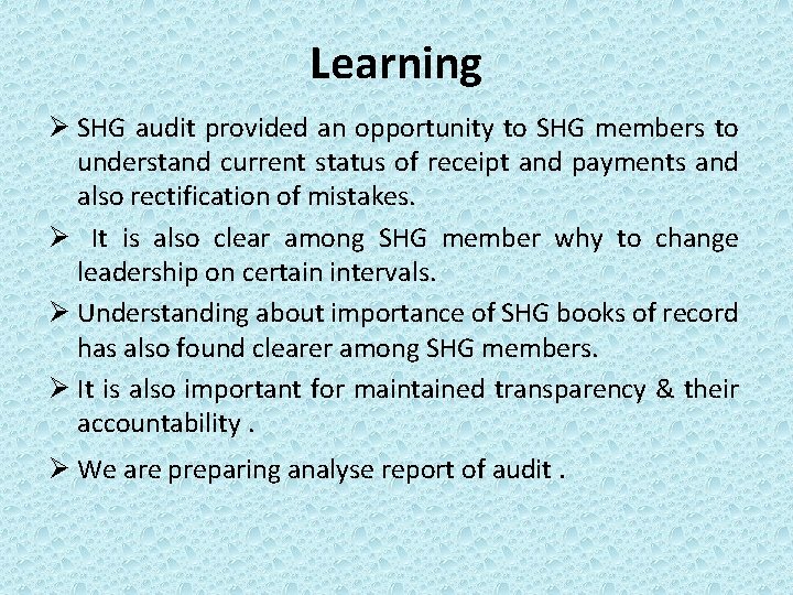 Learning Ø SHG audit provided an opportunity to SHG members to understand current status