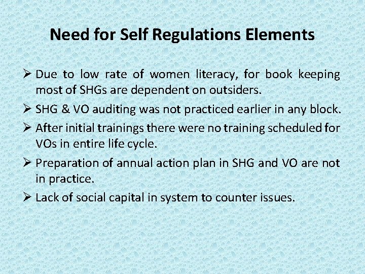 Need for Self Regulations Elements Ø Due to low rate of women literacy, for