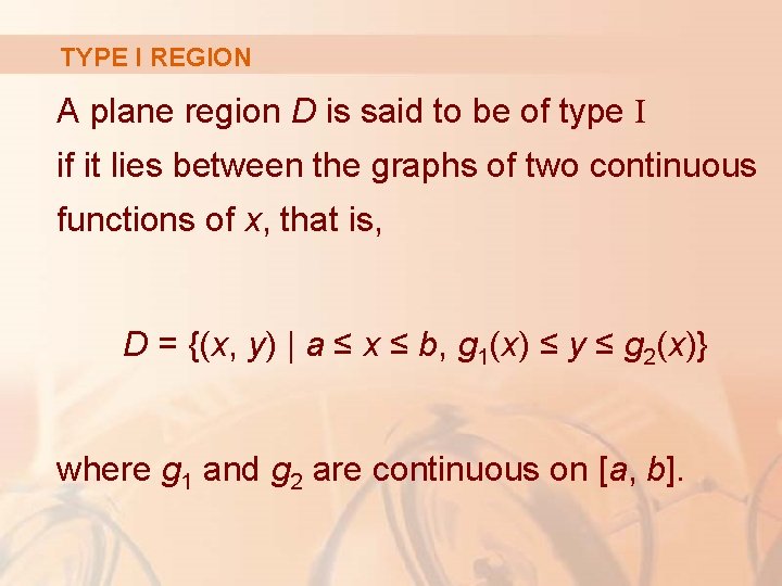 TYPE I REGION A plane region D is said to be of type I