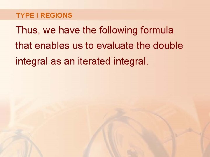 TYPE I REGIONS Thus, we have the following formula that enables us to evaluate