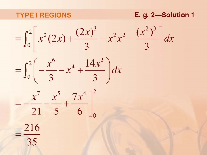 TYPE I REGIONS E. g. 2—Solution 1 TYPE I REGIONS E. g. 2—Solution 1