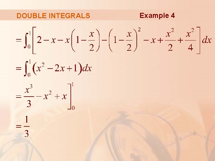 DOUBLE INTEGRALS Example 4 