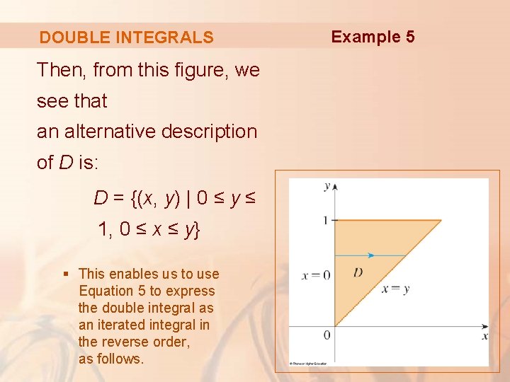 DOUBLE INTEGRALS Then, from this figure, we see that an alternative description of D
