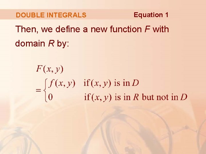 DOUBLE INTEGRALS Equation 1 Then, we define a new function F with domain R