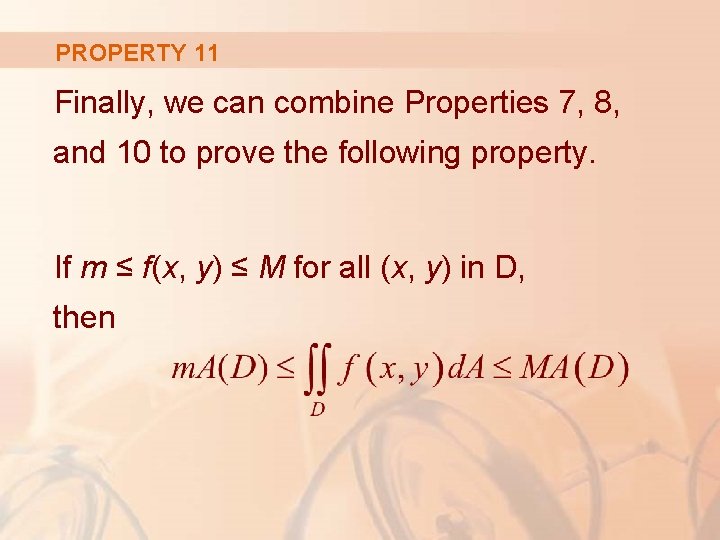 PROPERTY 11 Finally, we can combine Properties 7, 8, and 10 to prove the