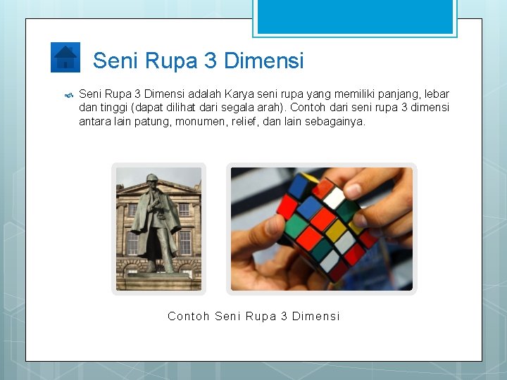 Seni Rupa 3 Dimensi adalah Karya seni rupa yang memiliki panjang, lebar dan tinggi