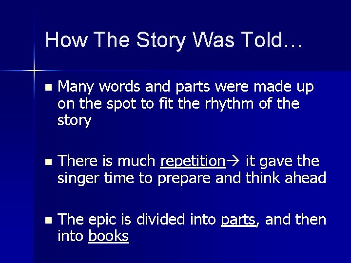 How The Story Was Told… n Many words and parts were made up on