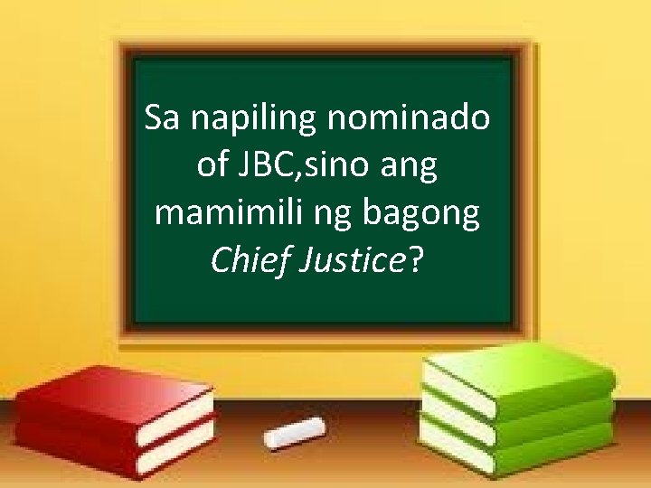 Sa napiling nominado of JBC, sino ang mamimili ng bagong Chief Justice? 
