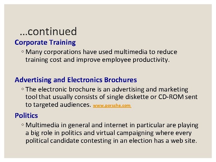 …continued Corporate Training ◦ Many corporations have used multimedia to reduce training cost and …continued Corporate Training ◦ Many corporations have used multimedia to reduce training cost and