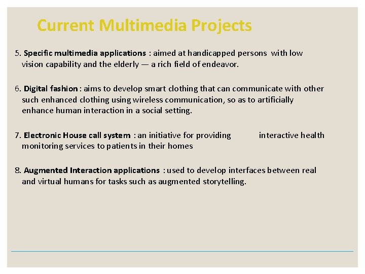 Current Multimedia Projects 5. Specific multimedia applications : aimed at handicapped persons with low Current Multimedia Projects 5. Specific multimedia applications : aimed at handicapped persons with low