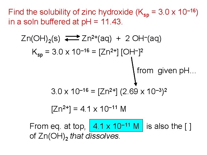 Find the solubility of zinc hydroxide (Ksp = 3. 0 x 10– 16) in