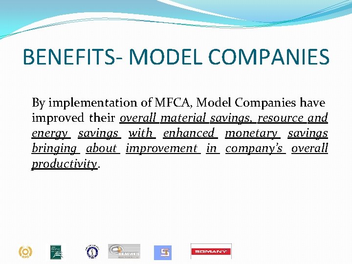 BENEFITS- MODEL COMPANIES By implementation of MFCA, Model Companies have improved their overall material