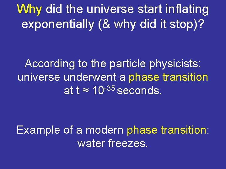 Why did the universe start inflating exponentially (& why did it stop)? According to