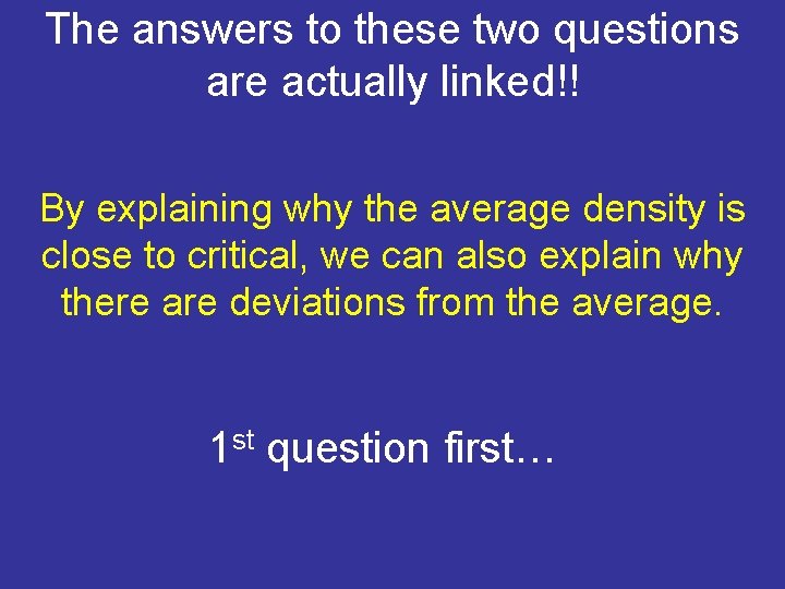 The answers to these two questions are actually linked!! By explaining why the average