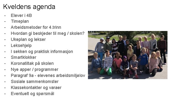 Kveldens agenda - Elever i 4 B Timeplan Arbeidsmetoder for 4. trinn Hvordan gi