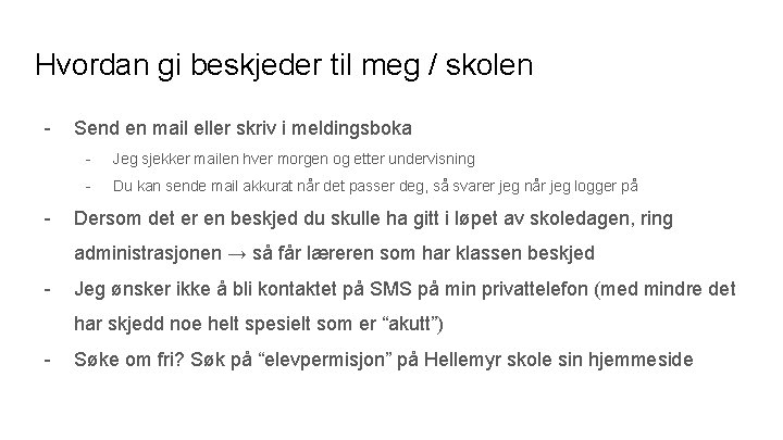 Hvordan gi beskjeder til meg / skolen - - Send en mail eller skriv