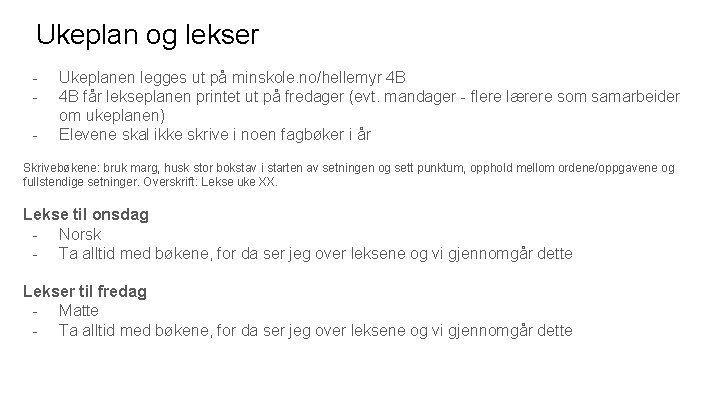 Ukeplan og lekser - Ukeplanen legges ut på minskole. no/hellemyr 4 B 4 B