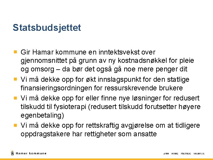 Statsbudsjettet Gir Hamar kommune en inntektsvekst over gjennomsnittet på grunn av ny kostnadsnøkkel for