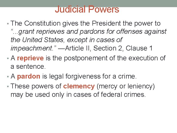 Judicial Powers • The Constitution gives the President the power to “. . .