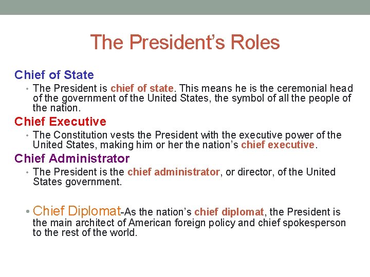 The President’s Roles Chief of State • The President is chief of state. This