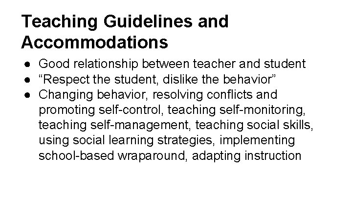 Teaching Guidelines and Accommodations ● Good relationship between teacher and student ● “Respect the