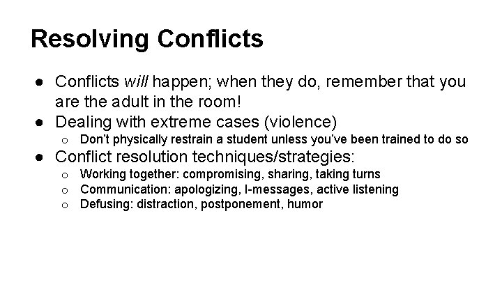 Resolving Conflicts ● Conflicts will happen; when they do, remember that you are the