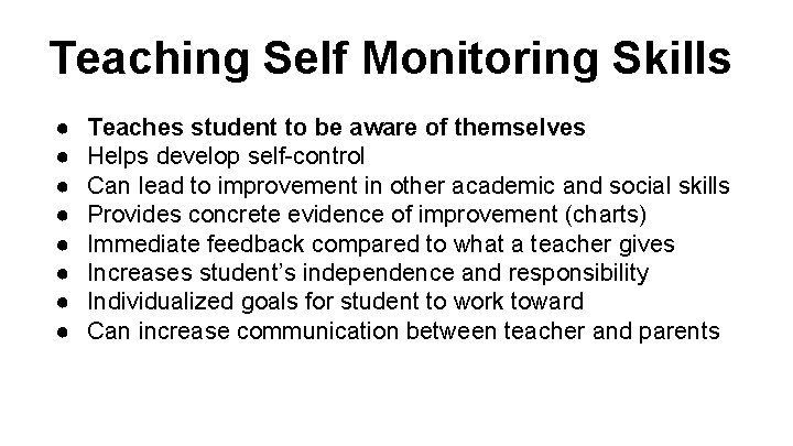Teaching Self Monitoring Skills ● ● ● ● Teaches student to be aware of