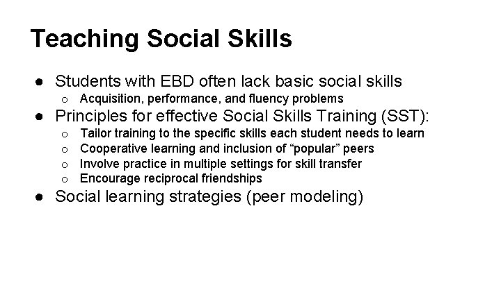 Teaching Social Skills ● Students with EBD often lack basic social skills o Acquisition,