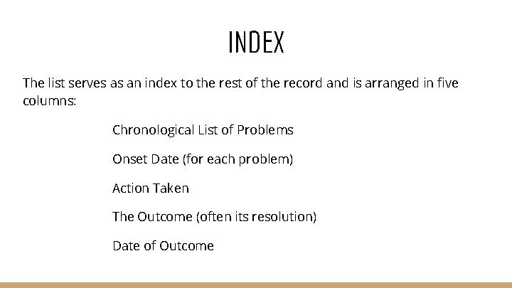 INDEX The list serves as an index to the rest of the record and