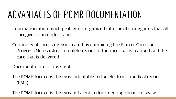 ADVANTAGES OF POMR DOCUMENTATION Information about each problem is organized into specific categories that