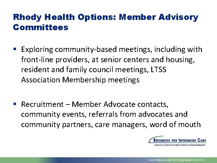Rhody Health Options: Member Advisory Committees § Exploring community-based meetings, including with front-line providers,