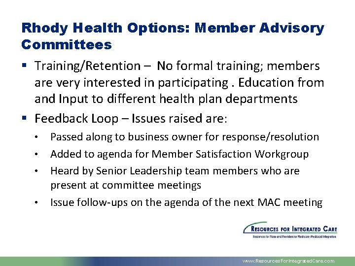 Rhody Health Options: Member Advisory Committees § Training/Retention – No formal training; members are