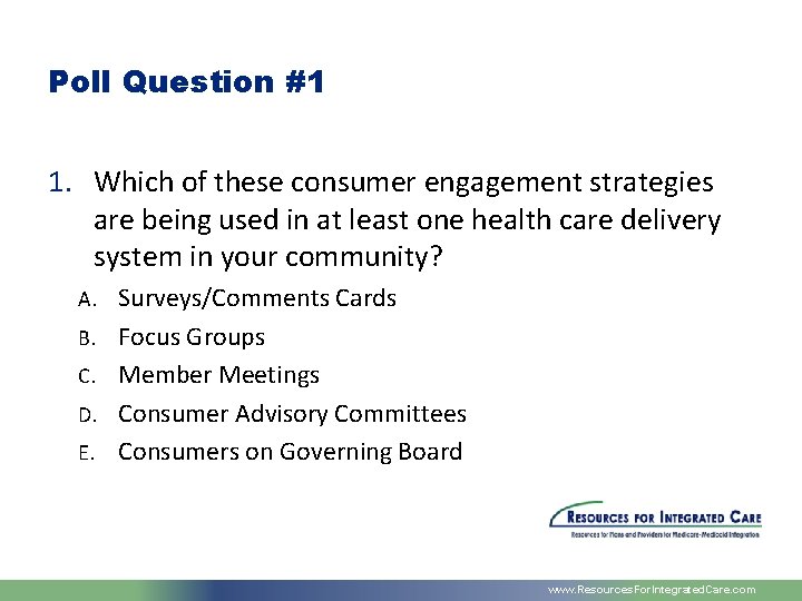 Poll Question #1 1. Which of these consumer engagement strategies are being used in