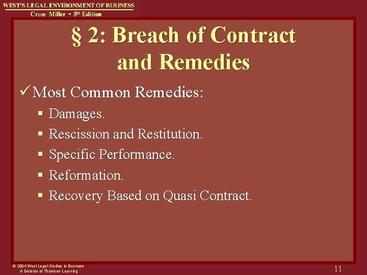 § 2: Breach of Contract and Remedies ü Most Common Remedies: § Damages. §