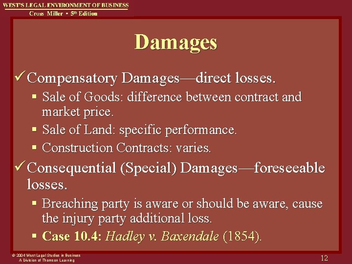 Damages ü Compensatory Damages—direct losses. § Sale of Goods: difference between contract and market