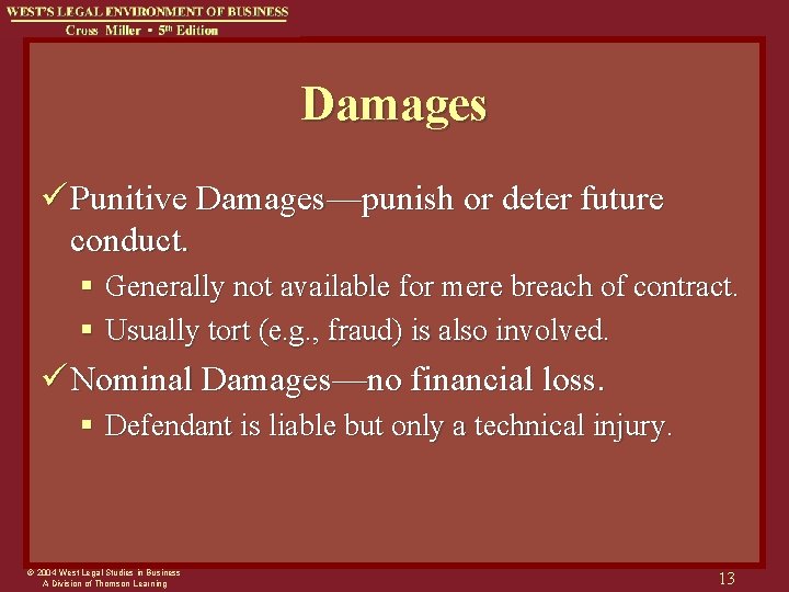 Damages ü Punitive Damages—punish or deter future conduct. § Generally not available for mere