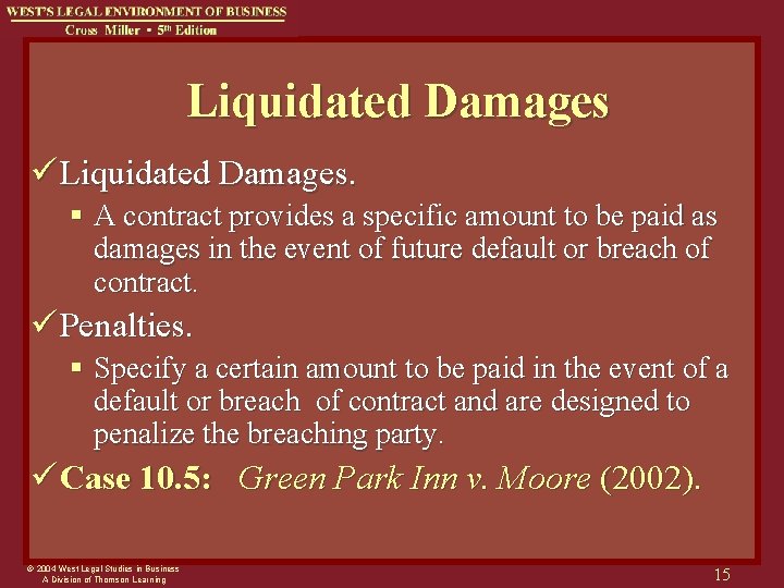 Liquidated Damages ü Liquidated Damages. § A contract provides a specific amount to be