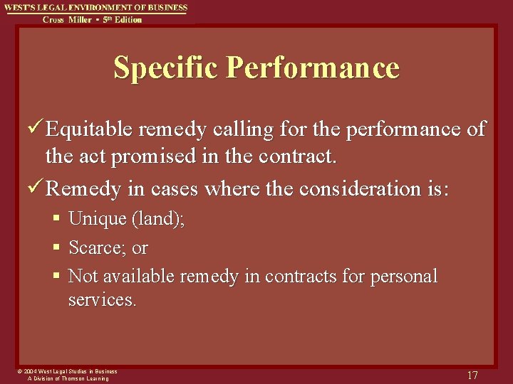 Specific Performance ü Equitable remedy calling for the performance of the act promised in