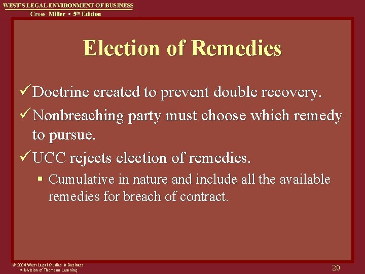 Election of Remedies ü Doctrine created to prevent double recovery. ü Nonbreaching party must