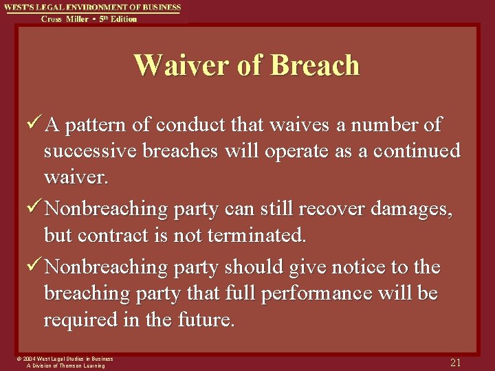 Waiver of Breach ü A pattern of conduct that waives a number of successive