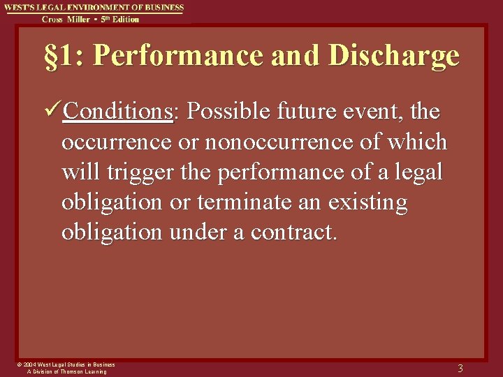 § 1: Performance and Discharge üConditions: Possible future event, the occurrence or nonoccurrence of